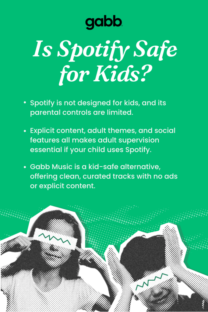 is spotify safe for kids? spotify is not made for kids and parental controls are limited
