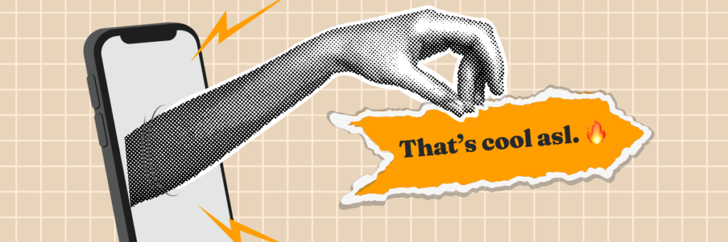 hand coming out of phone holding text bubble that says thats cool asl fire emoji