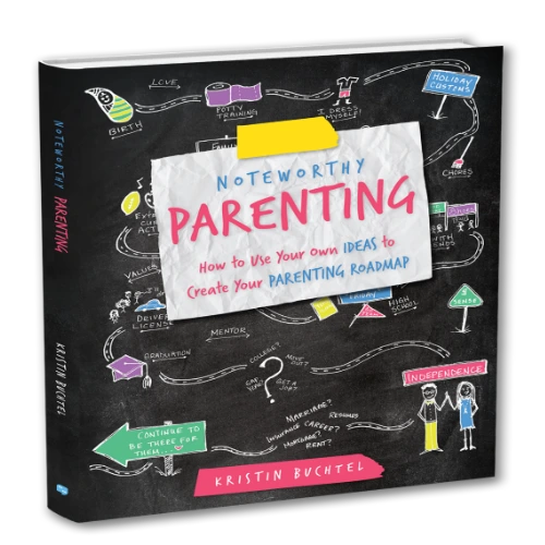 Noteworthy Parenting: How to Use Your Own IDEAS to Create Your Parenting Roadmap by Kristin Buchtel