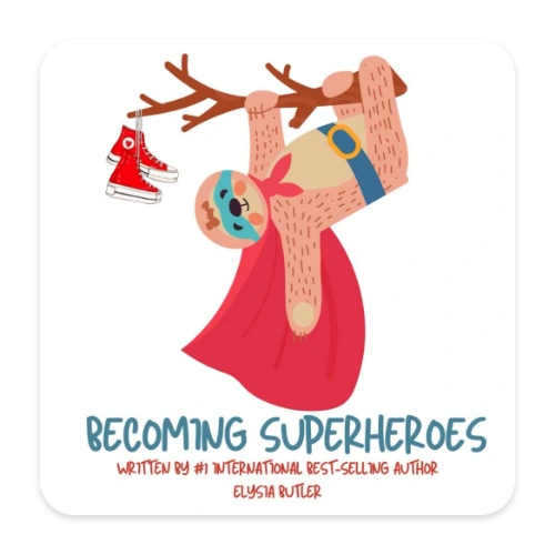 Becoming Superheroes by Elysia Cannon Butler